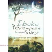 resensi novel ibuku perempuan berwajah surga resensi novel ibuku perempuan berwajah surga