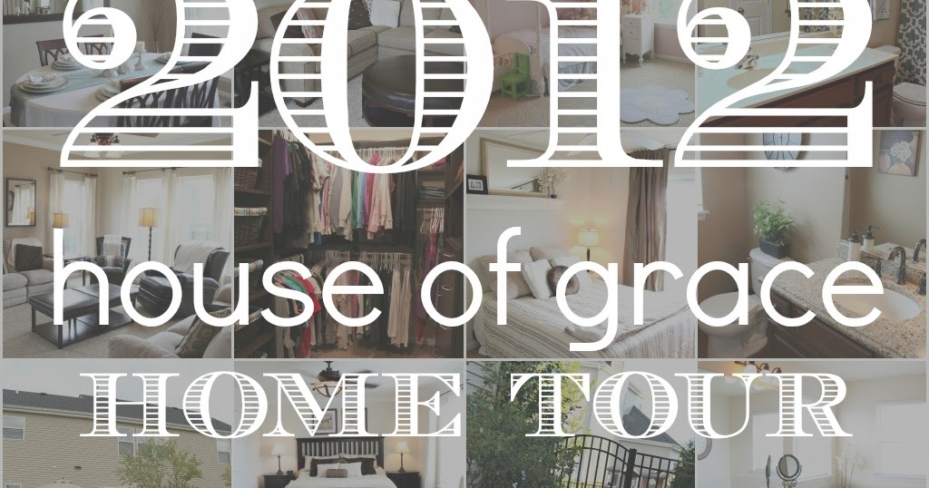 House of Grace 2012 House of Grace Home Tour