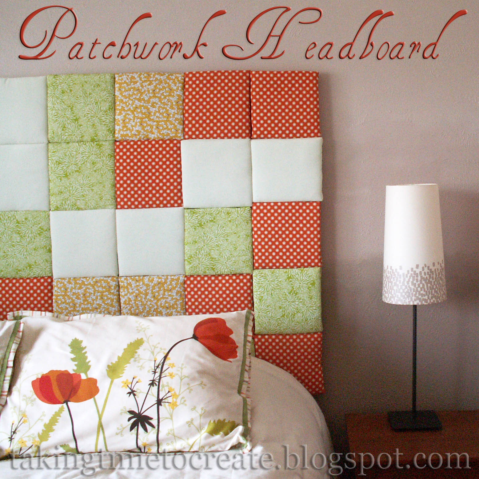 Taking Time To Create Patchwork Headboard Tutorial Patchwork Headboard Tutorial
