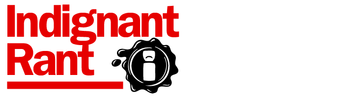 Indignant rant