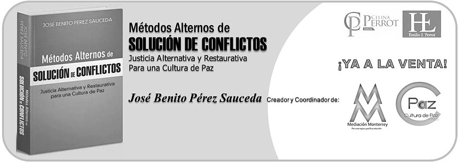 Métodos Alternos de Solución de Conflictos de José Benito Pérez Sauceda