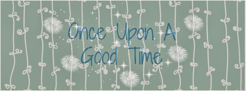 Once Upon A Good Time