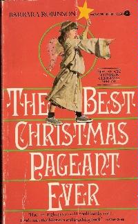 would you like a fresh look at that very first christmas if so i recommend looking at barbara robinsons the best christmas pageant ever and rediscovering - The Best Christmas Pageant Ever Book would you like a fresh look at that very first christmas if so i recommend looking at barbara robinsons the best christmas pageant ever and rediscovering - The Best Christmas Pageant Ever Book