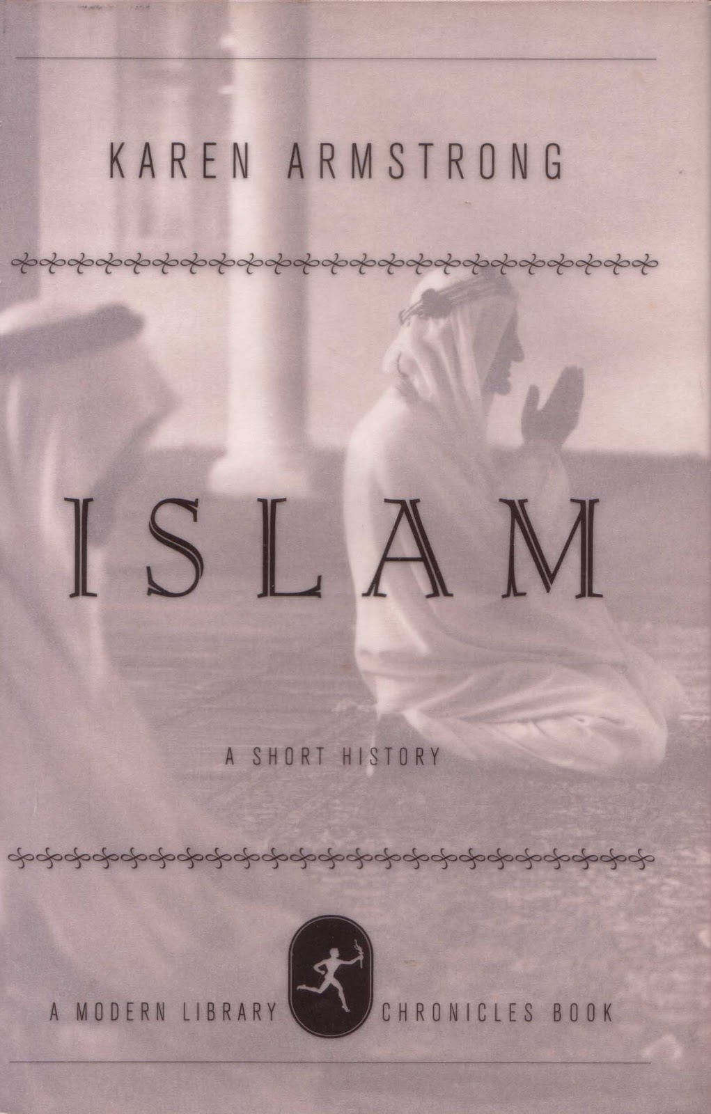 islam a short history No religion in the modern world is as feared and misunderstood as islam it haunts the popular islam a short history a short history by karen armstrong . islam a short history No religion in the modern world is as feared and misunderstood as islam it haunts the popular islam a short history a short history by karen armstrong .