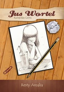 My Second Book #Jus Wortel-Sebuah Kumpulan Cerita