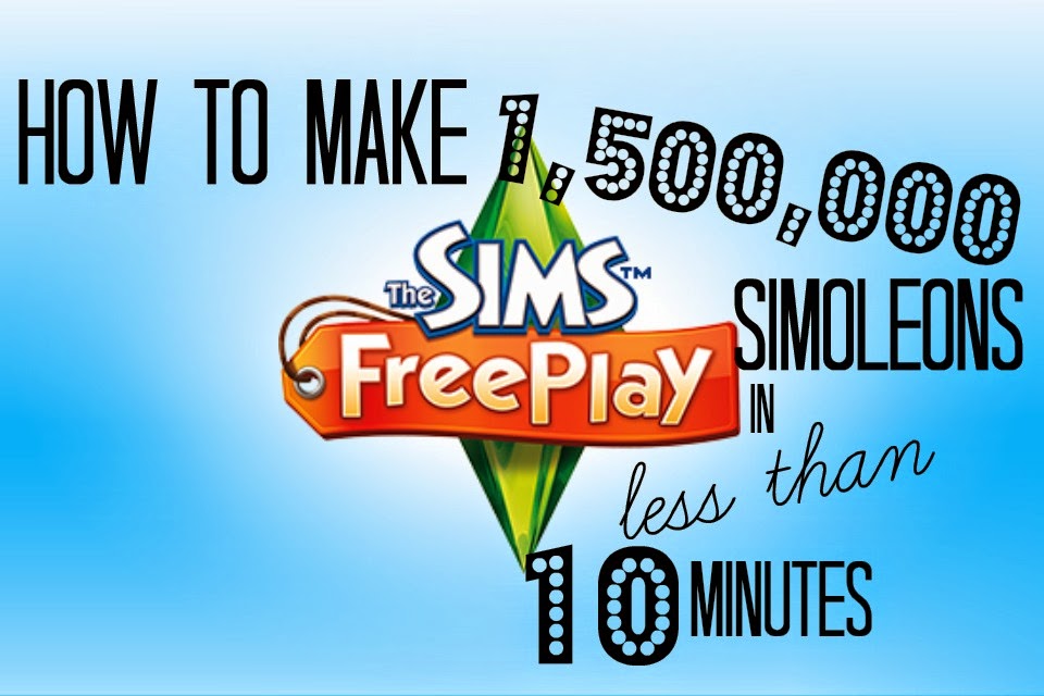 The Sims FreePlay - How I Earn Simoleons, LP, and SP Without Hacks or Cheats  