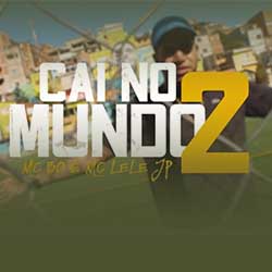 Baixar Música Cair no Mundo 2 - MC B.O e MC Lele JP Mp3 Baixar Música Cair no Mundo 2 - MC B.O e MC Lele JP Mp3