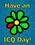 ICQ Have an ICQ Day! - a flor símbolo do ICQ (trocadilho para I Seek You)