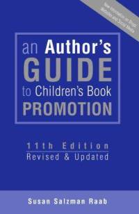 An Author's Guide to Children's Book Promotion Salzman and Susan Salzman Raab