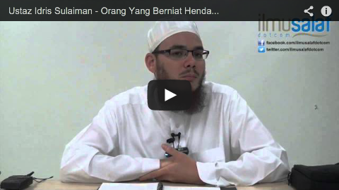 Ustaz Idris Sulaiman – Orang Yang Berniat Hendak Membuat Kebaikan, Tertulis Baginya Kebaikan