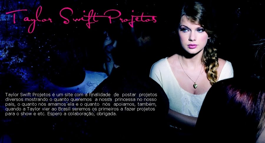 Taylor Swift Projetos // O melhor blog de projetos da Taylor