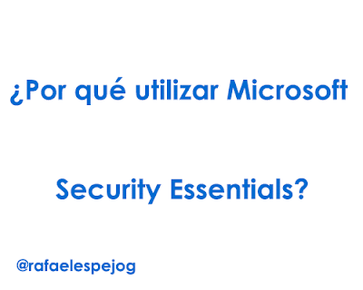 por que utilizar microsoft security essentials