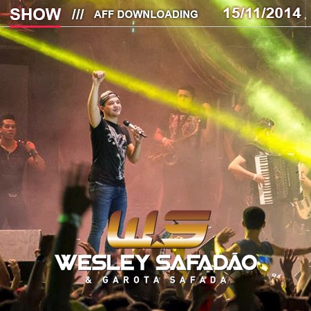 Wesley Safadão & Garota Safada - Petrolina - PE - 15.11.2014