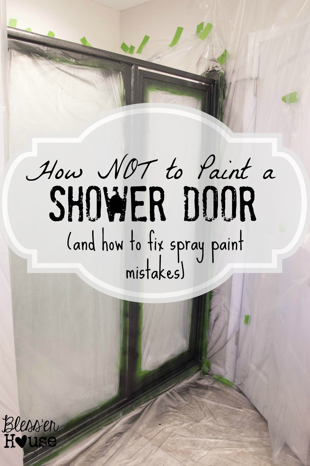 How NOT to Paint a Shower Door And How to Fix Spray Paint Mistakes How NOT to Paint a Shower Door And How to Fix Spray Paint Mistakes