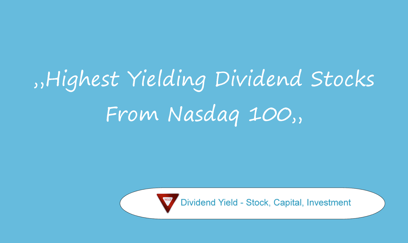 Dividend Yield Stock, Capital, Investment Highest Yielding Dividend