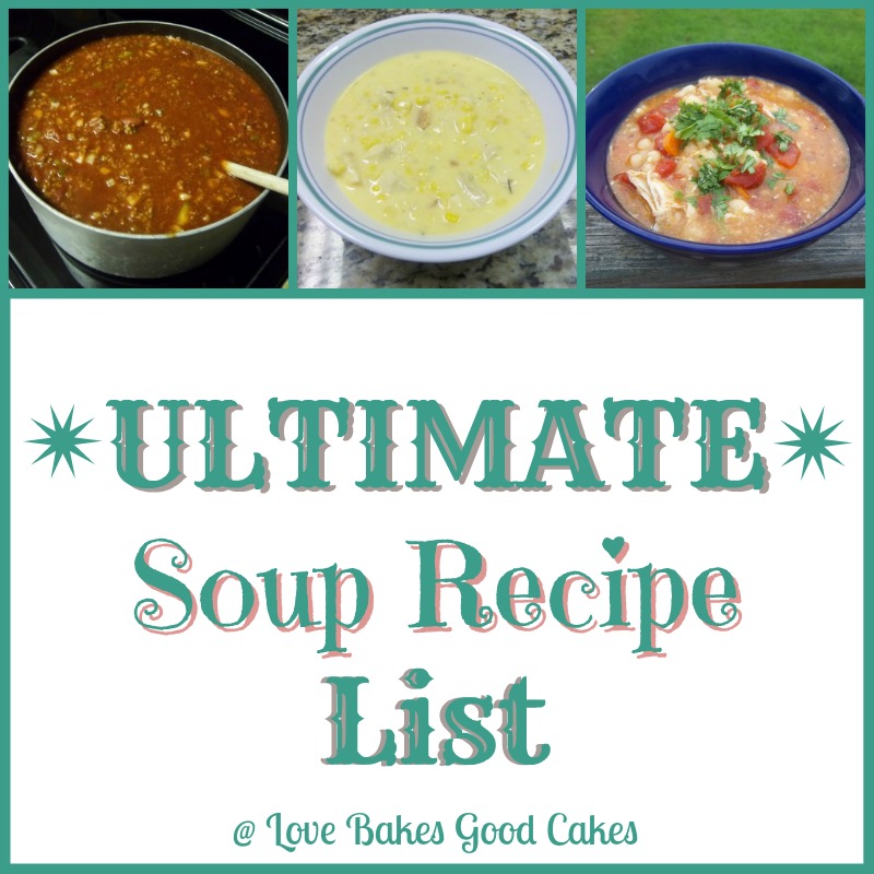 The Ultimate Soup Recipe List (Linky Party) Love Bakes Good Cakes