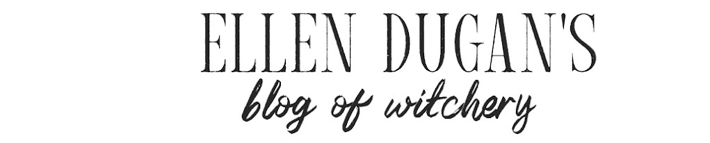 Ellen Dugan's Blog of Witchery