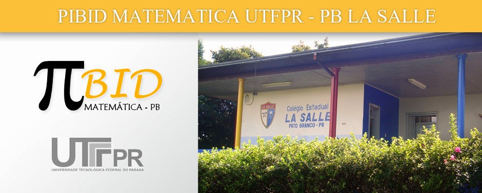 PIBID MATEMÁTICA - UTFPR - PB - LA SALLE