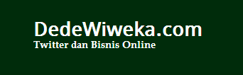 Tentang Twitter dan Bisnis Online di DedeWiweka.com