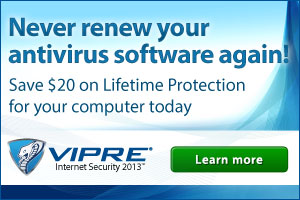 VIPRE Antivirus 2013 and VIPRE Internet Security 2013 PC Lifetime Licenses