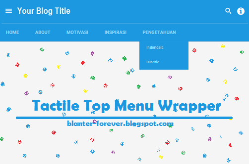 Membuat Tactile Top Menu Wrapper di Blog