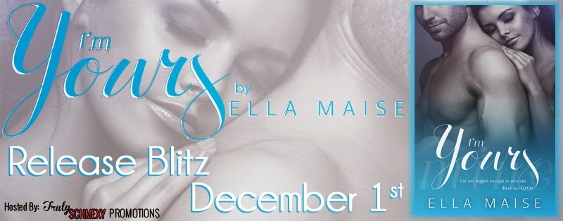 Release Blitz + Giveaway – I’m Yours by Ella Maise
