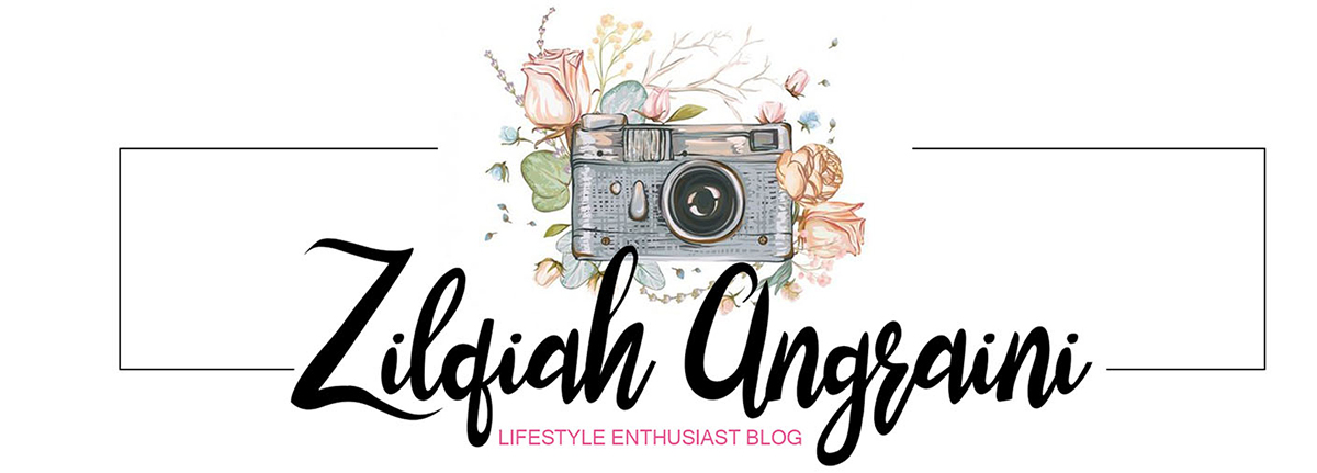Daily LifeStyle Blog by Zilqiah Angraini