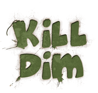Kill Dim Production