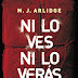 Ni lo ves ni lo verás. M. J. Arlidge
