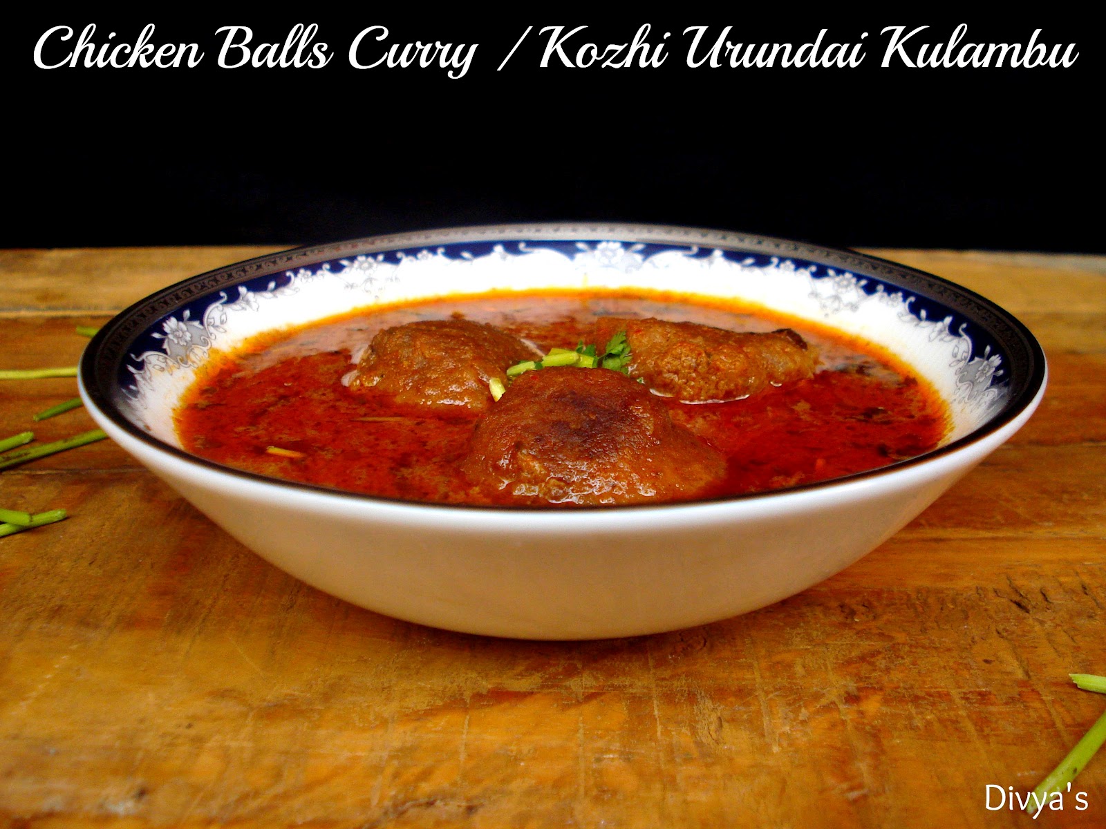 Chicken Balls Curry / Kozhi Urundai Kulambu You Too Can Cook