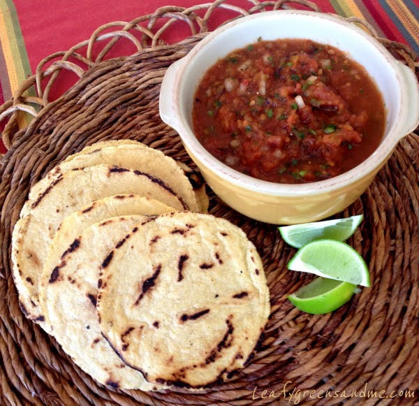 Homemade Corn Tortillas & Roasted Tomato Salsa Leafy Greens and Me