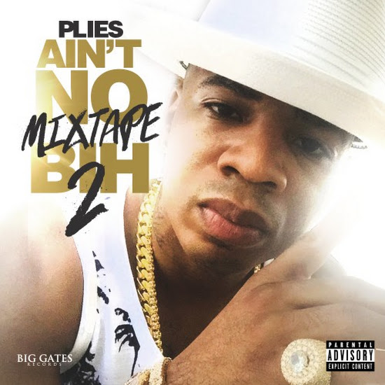 Mixtape: Plies - Ain't No Mixtape Bih 2 Mixtape: Plies - Ain't No Mixtape Bih 2