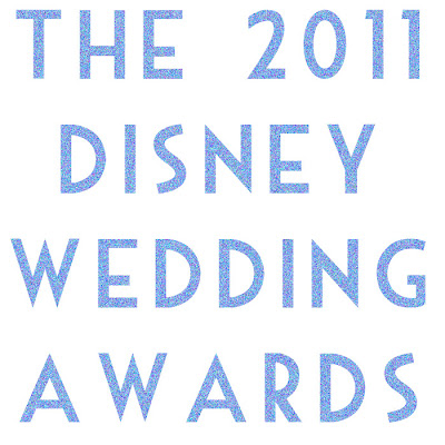 Welcome to the 2011 Disney Wedding Awards There are ten categories this 