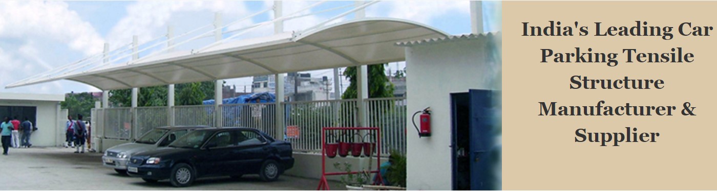 Tensile Covered Car Parking Structures Manufacturers