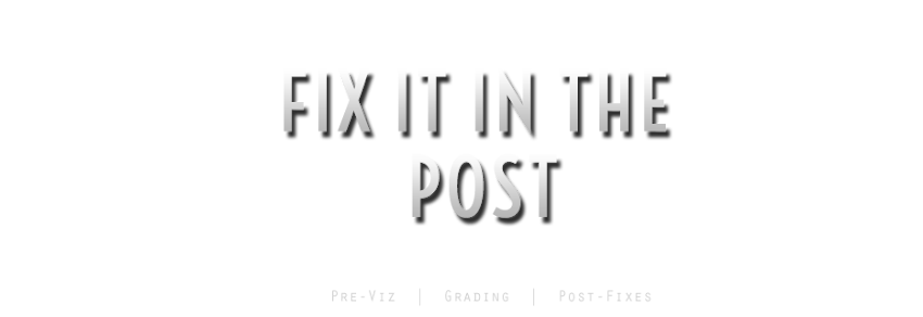 Fix it in the Post