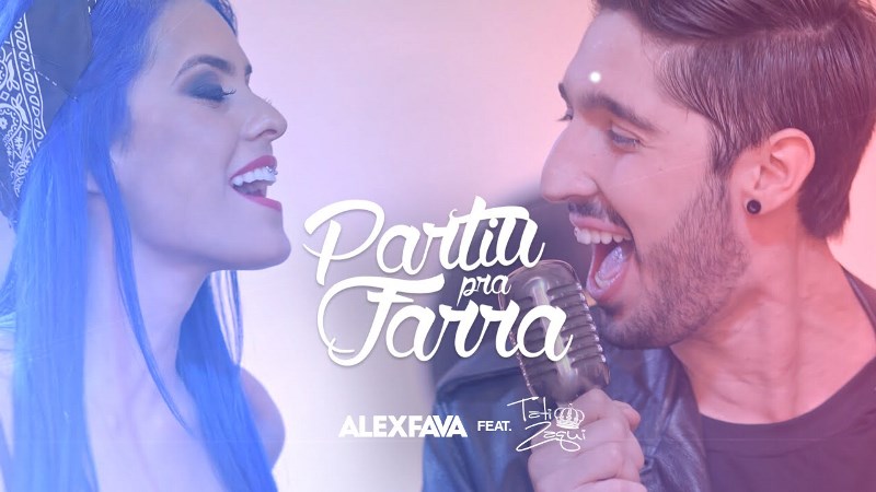 Alex Fava - Partiu Pra Farra Part. Tati Zaqui Alex Fava - Partiu Pra Farra Part. Tati Zaqui
