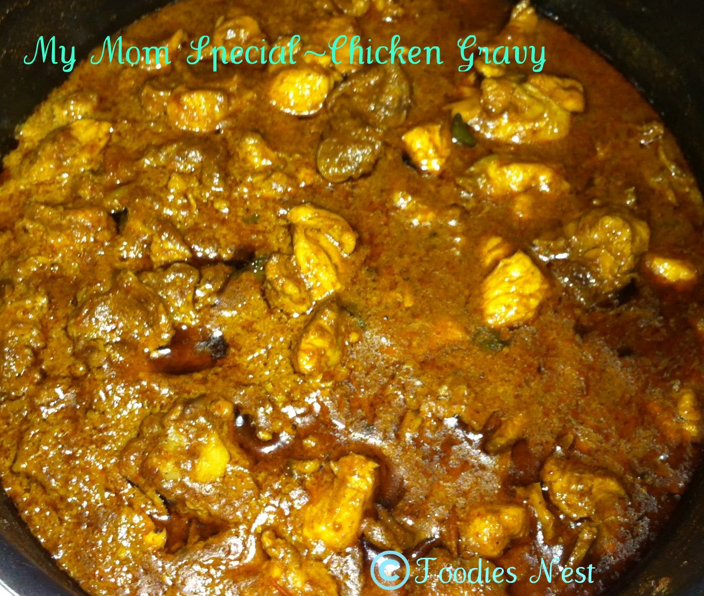 Foodies Nest My Mom SpecialChicken Gravy