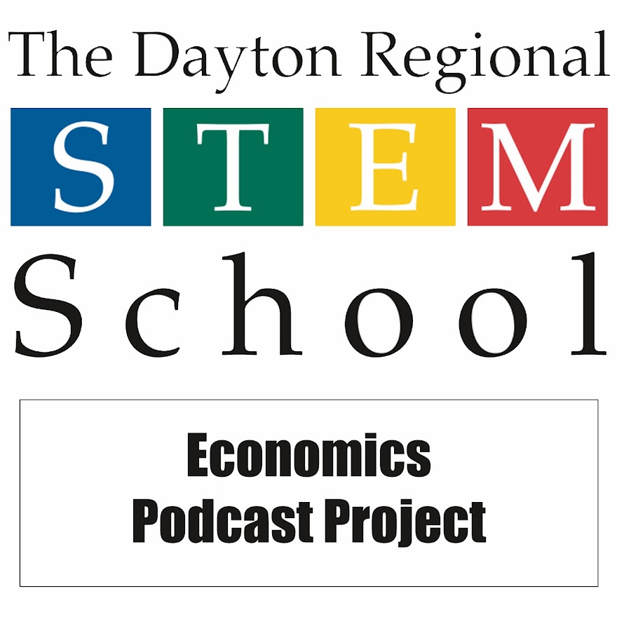 The Dayton Regional STEM School Local Economics Podcast Project