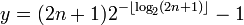 y=(2n+1) 2^{-\lfloor\log_2(2n+1)\rfloor} - 1