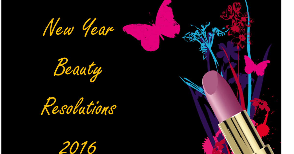 Beauty Resolutions 2016