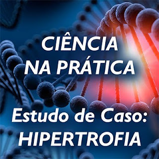 Material: Ciência na Prática - Módulo 1 - Hipertrofia