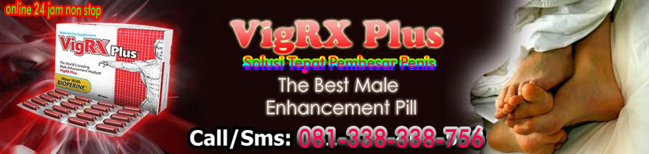 VIGRX PLUS PEMBESAR PENIS