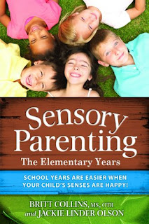 Sensory Parenting: Everything is Easier When Your Child's Senses are Happy! Britt Collins and Jackie Linder Olson