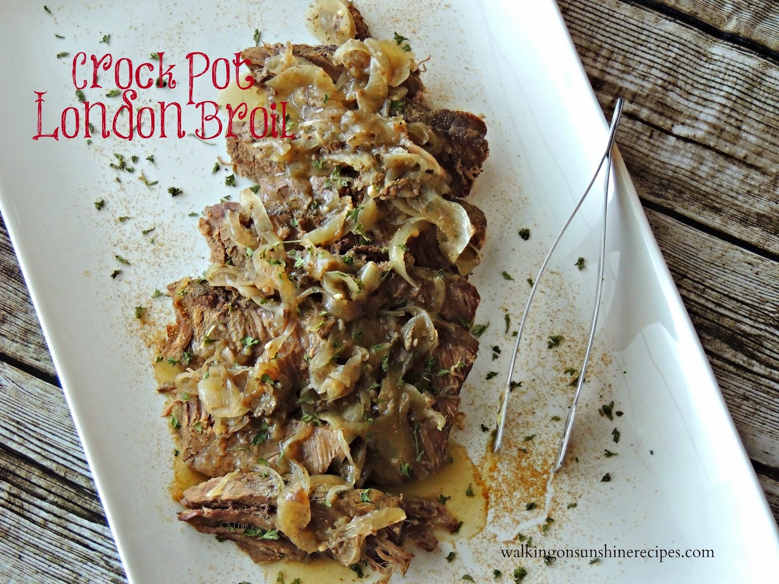 Recipe Crock Pot London Broil Walking on Sunshine