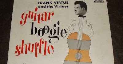 The Virtues Guitar Boogie Shuffle Twist Guitar Boogie Stomp The Virtues Guitar Boogie Shuffle Twist Guitar Boogie Stomp