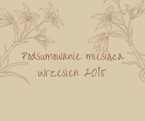 Podsumowanie miesiąca Wrzesień 2015.