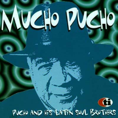 Pucho His Latin Soul Brothers The Best Of Pucho His Latin Soul Brothers Pucho His Latin Soul Brothers The Best Of Pucho His Latin Soul Brothers