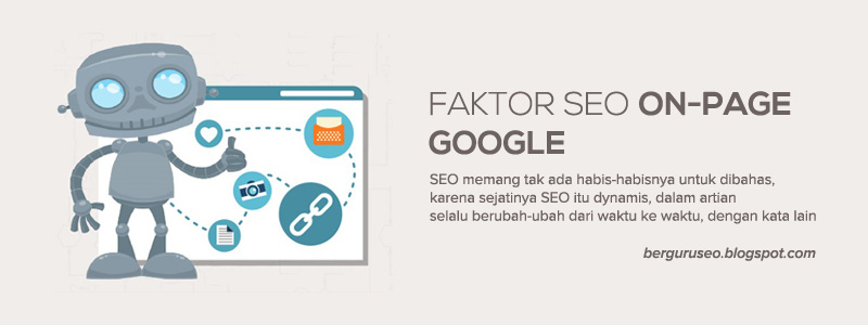 Faktor SEO On-Page Yang Mempengaruhi Ranking Blog di Google Page Yang Mempengaruhi Ranking Blog di Google Faktor SEO On-Page Yang Mempengaruhi Ranking Blog di Google