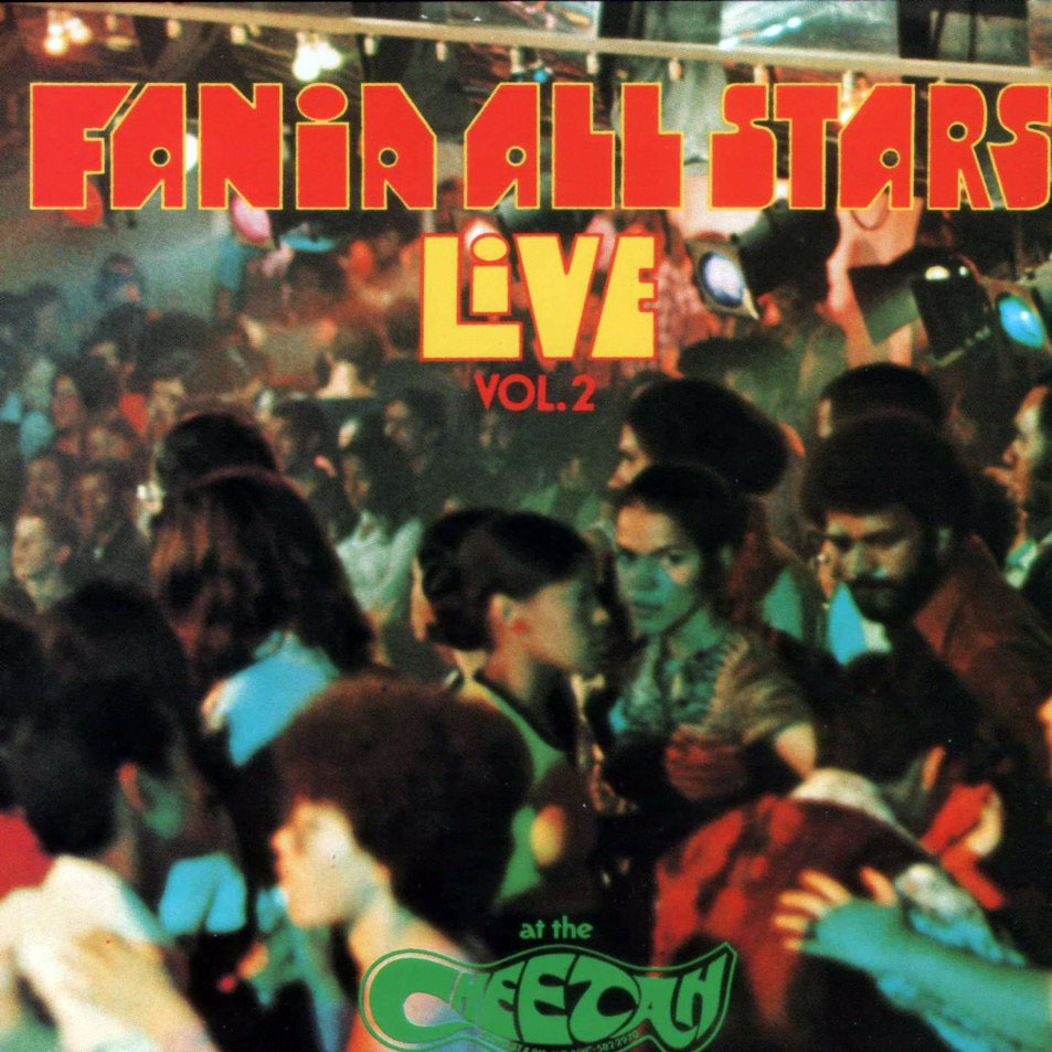 Fania All Stars - Live At The Cheetah Vol. 2 Fania All Stars - Live At The Cheetah Vol. 2