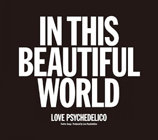 LOVE PSYCHEDELICO - In This Beautiful World LOVE PSYCHEDELICO - In This Beautiful World